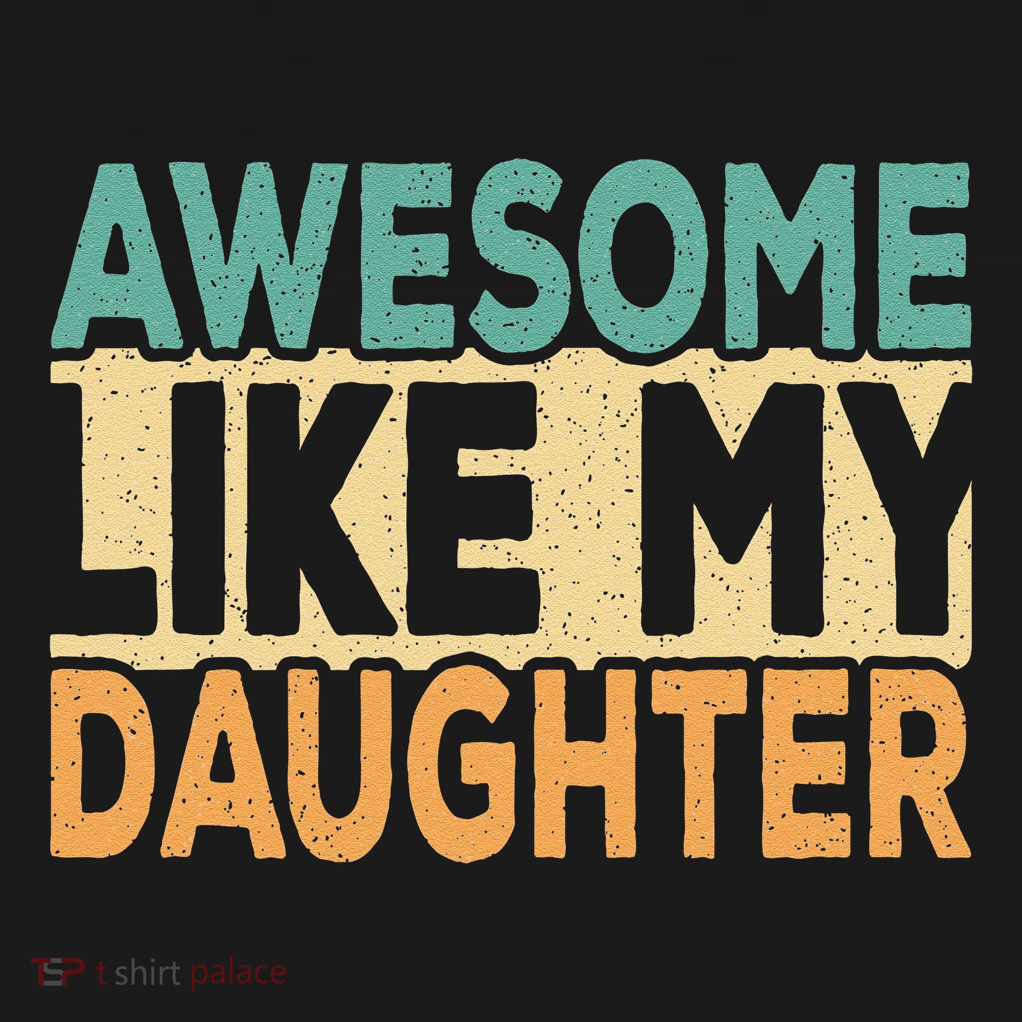 Awesome Like My Daughter Funny Dad Daddy Fathers Day Women's T-Shirt