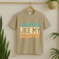 Awesome Like My Daughter Funny Dad Daddy Fathers Day T-Shirt thumb 2