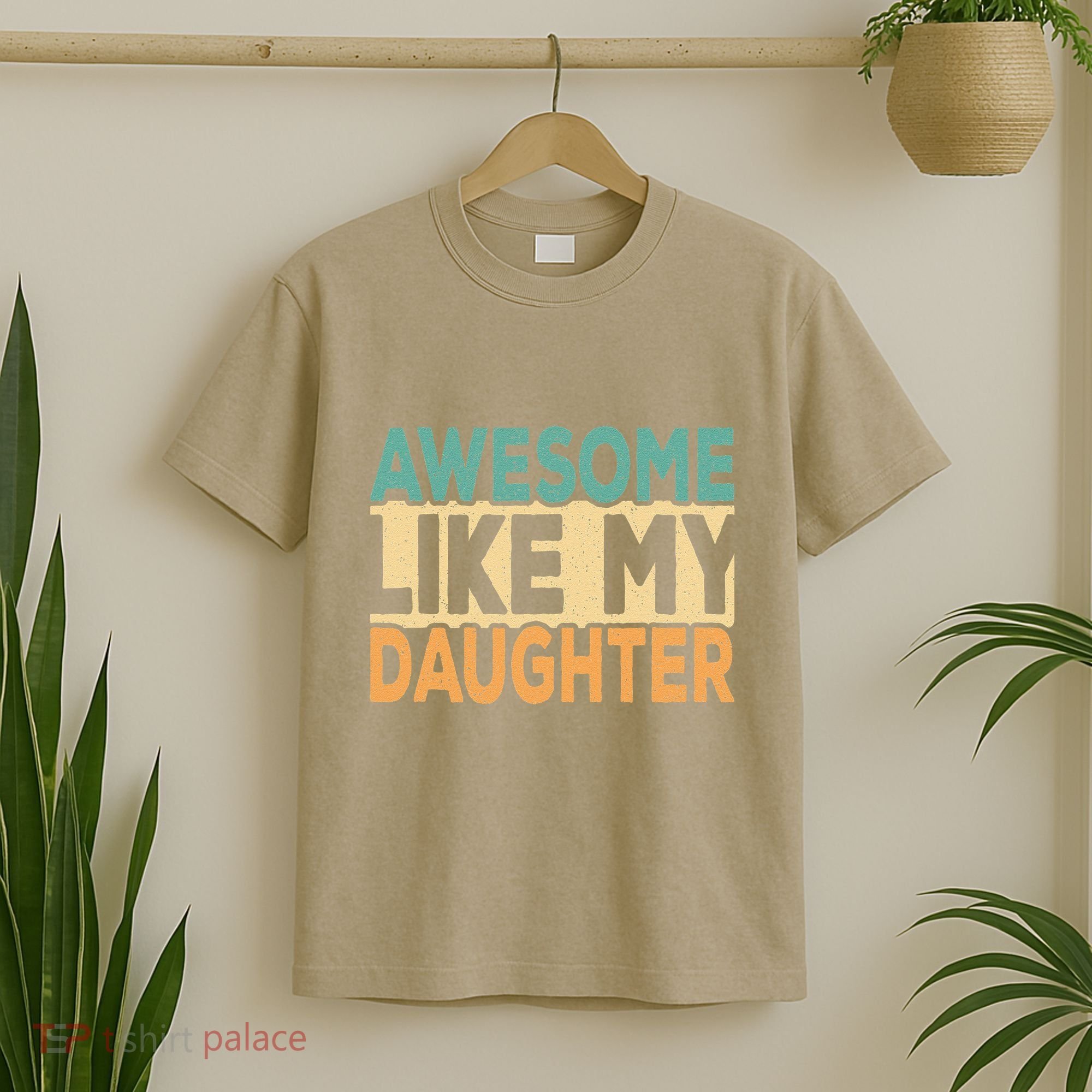Awesome Like My Daughter Funny Dad Daddy Fathers Day T-Shirt