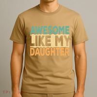 Awesome Like My Daughter Funny Dad Daddy Fathers Day T-Shirt thumb 3