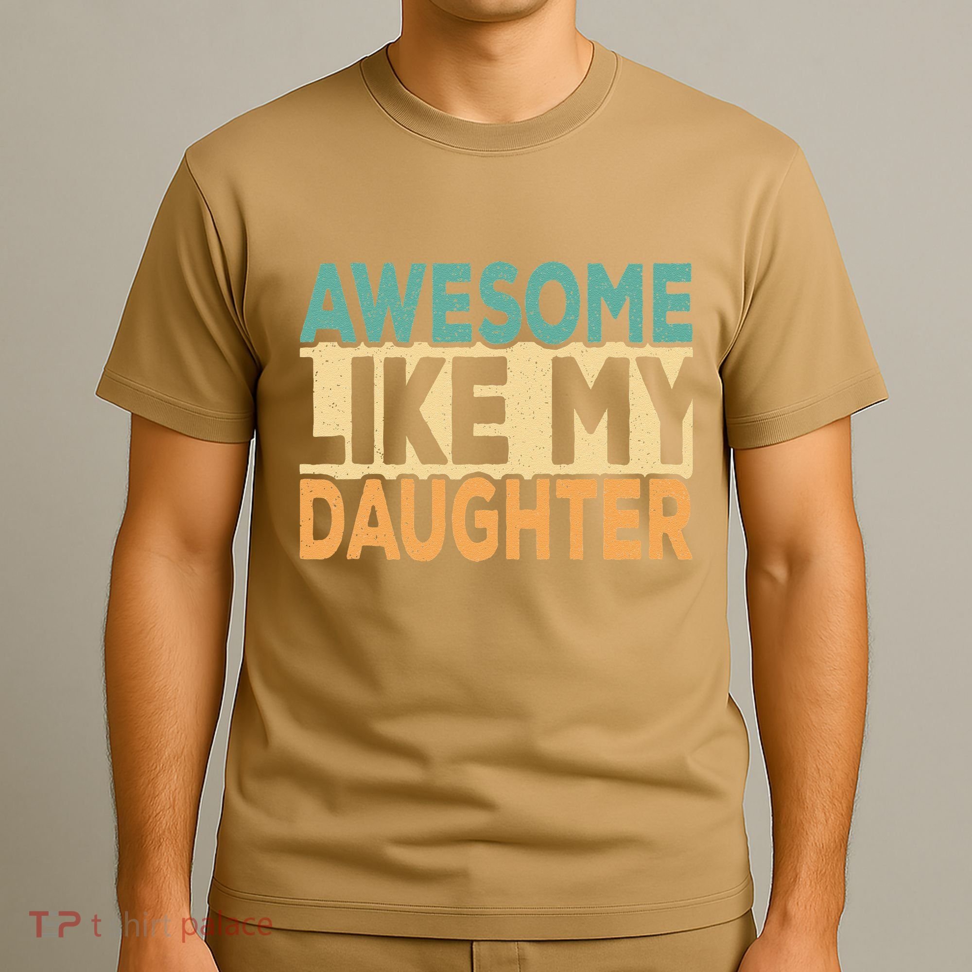 Awesome Like My Daughter Funny Dad Daddy Fathers Day T-Shirt
