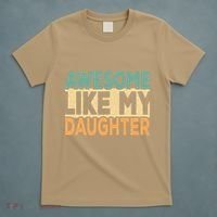 Awesome Like My Daughter Funny Dad Daddy Fathers Day T-Shirt thumb 5