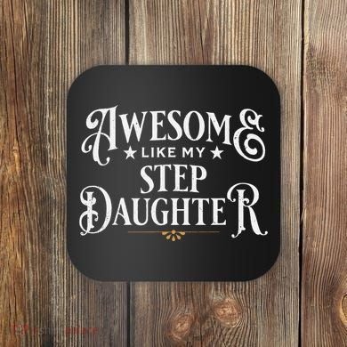 Awesome Like My Stepdaughter FatherS Day Dad Coaster