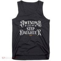 Awesome Like My Stepdaughter FatherS Day Dad Tank Top thumb 0