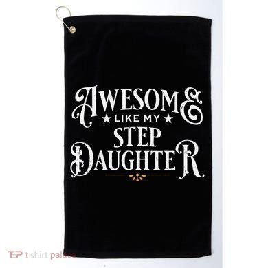Awesome Like My Stepdaughter FatherS Day Dad Golf Towel