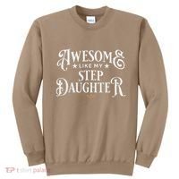 Awesome Like My Stepdaughter FatherS Day Dad Sweatshirt thumb 0