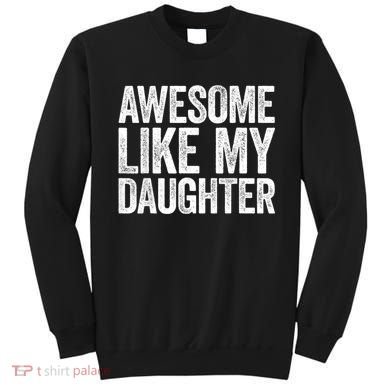 Awesome Like My Daughter Dad Fathers Day Sweatshirt
