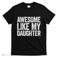 Awesome Like My Daughter Dad Fathers Day T-Shirt thumb 0