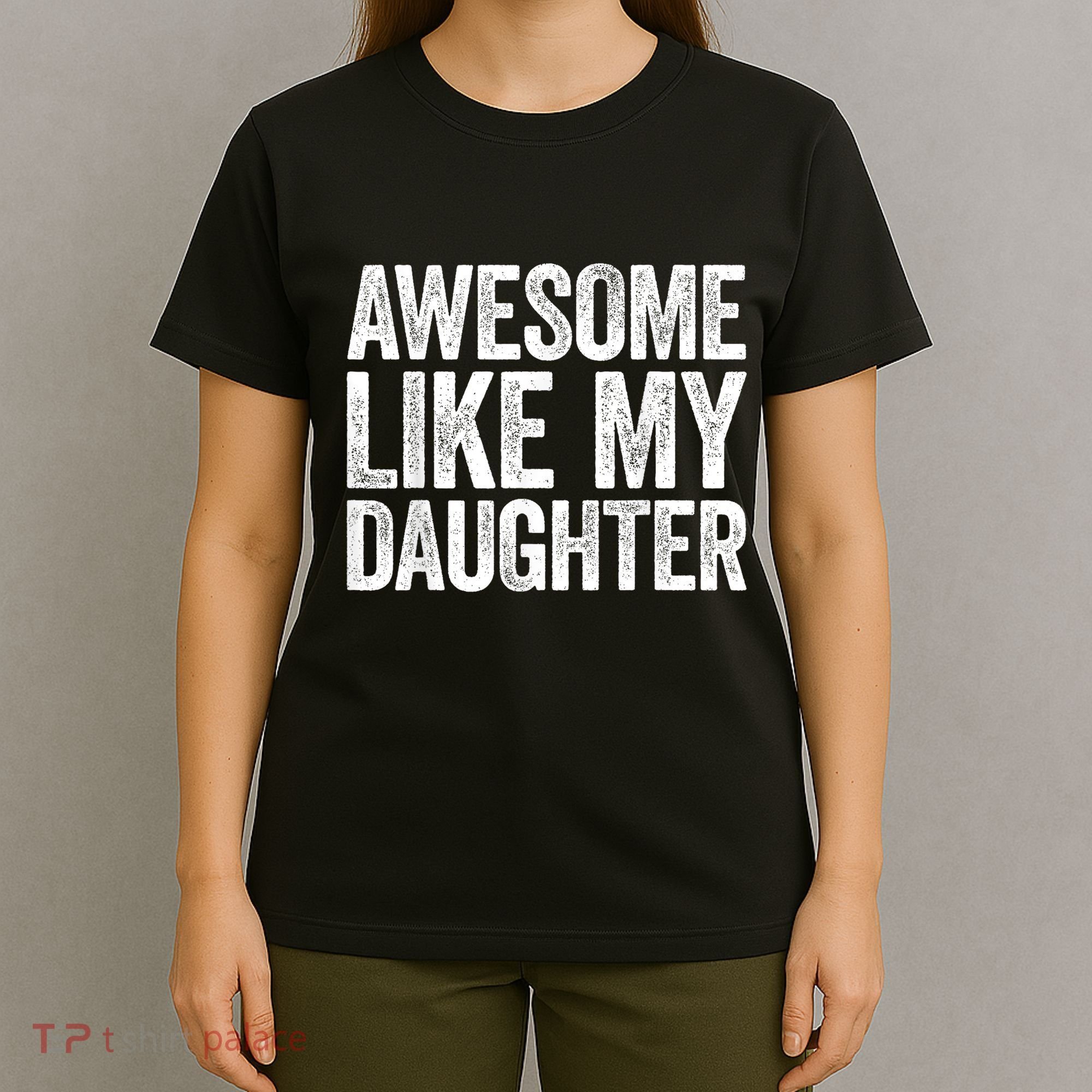 Awesome Like My Daughter Dad Fathers Day T-Shirt