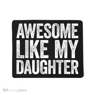 Awesome Like My Daughter Dad Fathers Day Mousepad