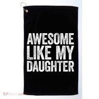 Awesome Like My Daughter Dad Fathers Day Golf Towel thumb 0