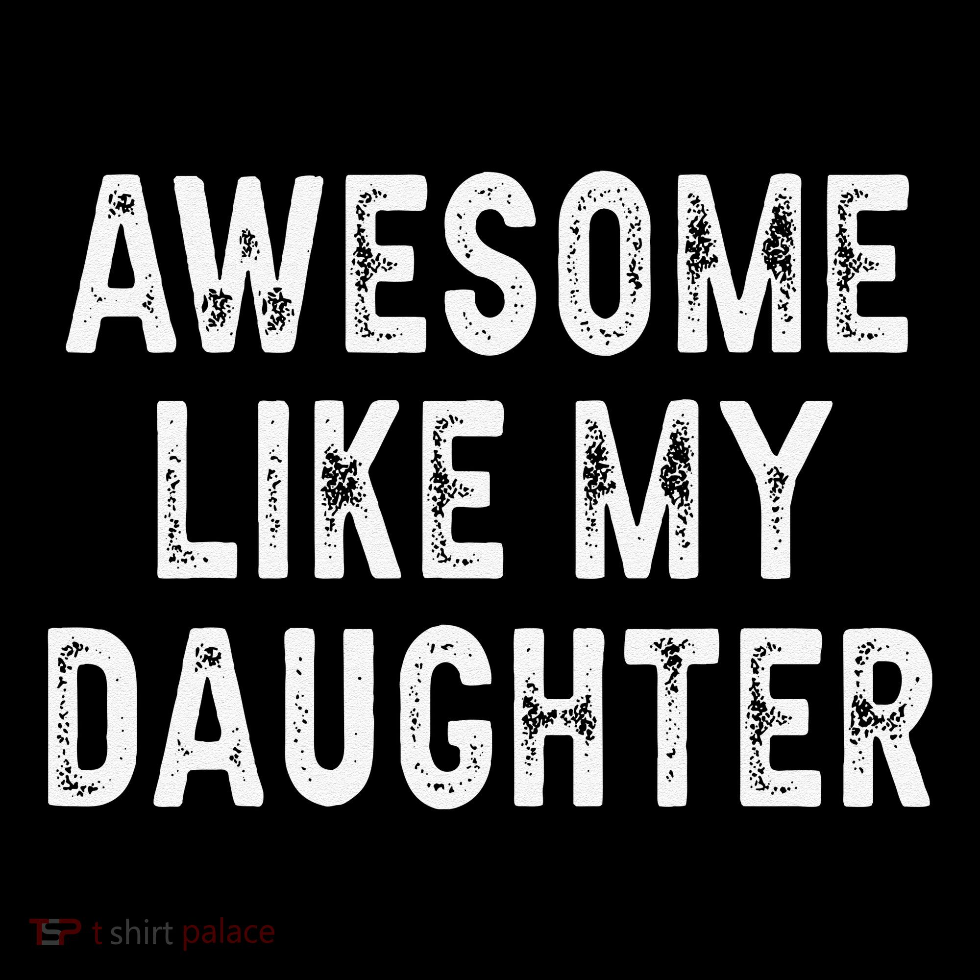 Awesome Like My Daughter Fathers Day Dad Gifts From Daughter Coffee Mug