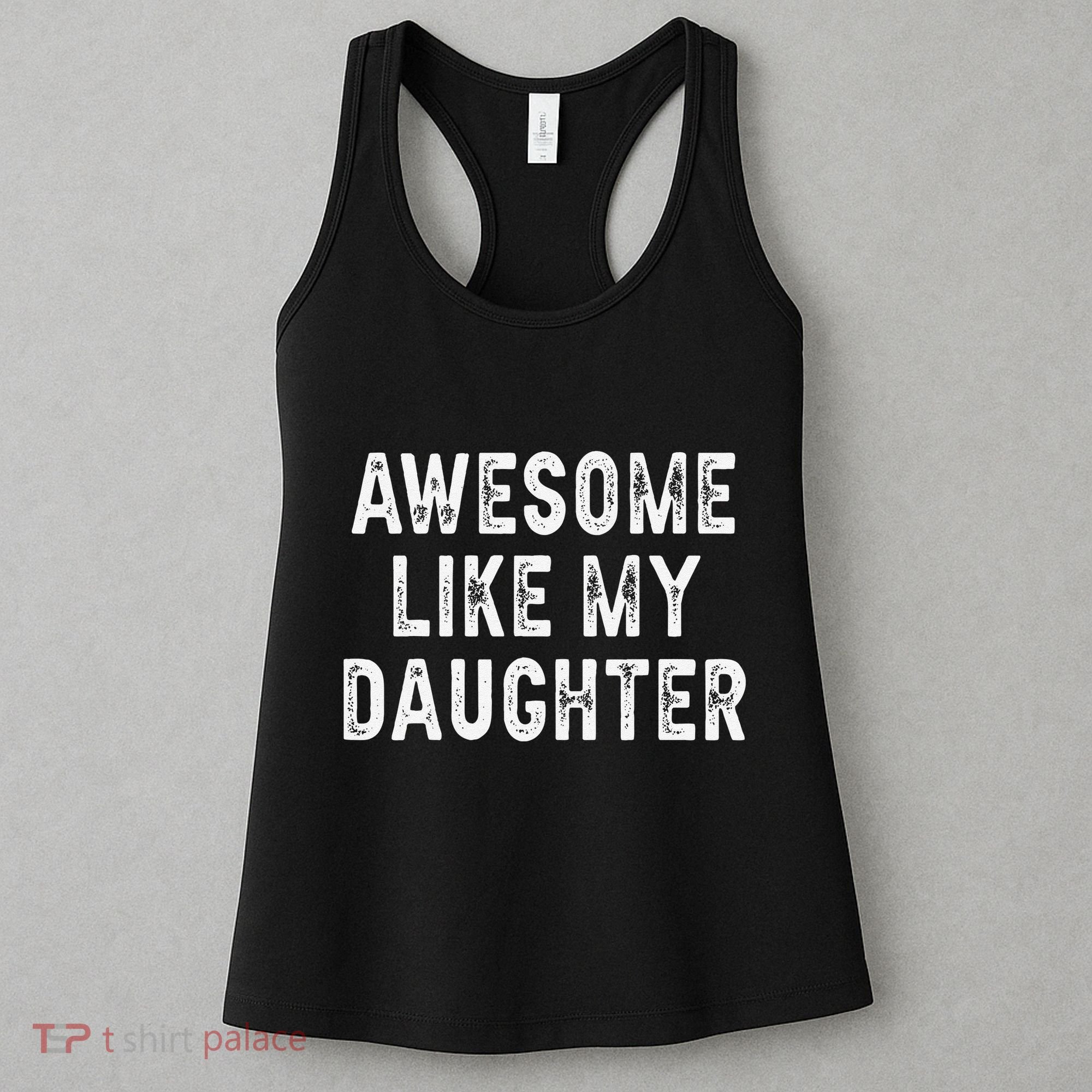 Awesome Like My Daughter Fathers Day Dad Gifts From Daughter Women's Tank Top