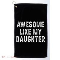Awesome Like My Daughter Fathers Day Dad Gifts From Daughter Golf Towel thumb 0