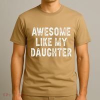 Awesome Like My Daughter Fathers Day Dad Gifts From Daughter T-Shirt thumb 3