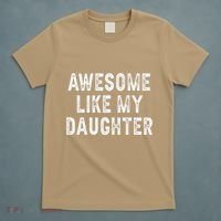 Awesome Like My Daughter Fathers Day Dad Gifts From Daughter T-Shirt thumb 5