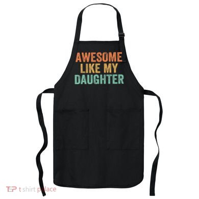 Awesome Like My Daughter FatherS Day Dad Retro Vintage Apron