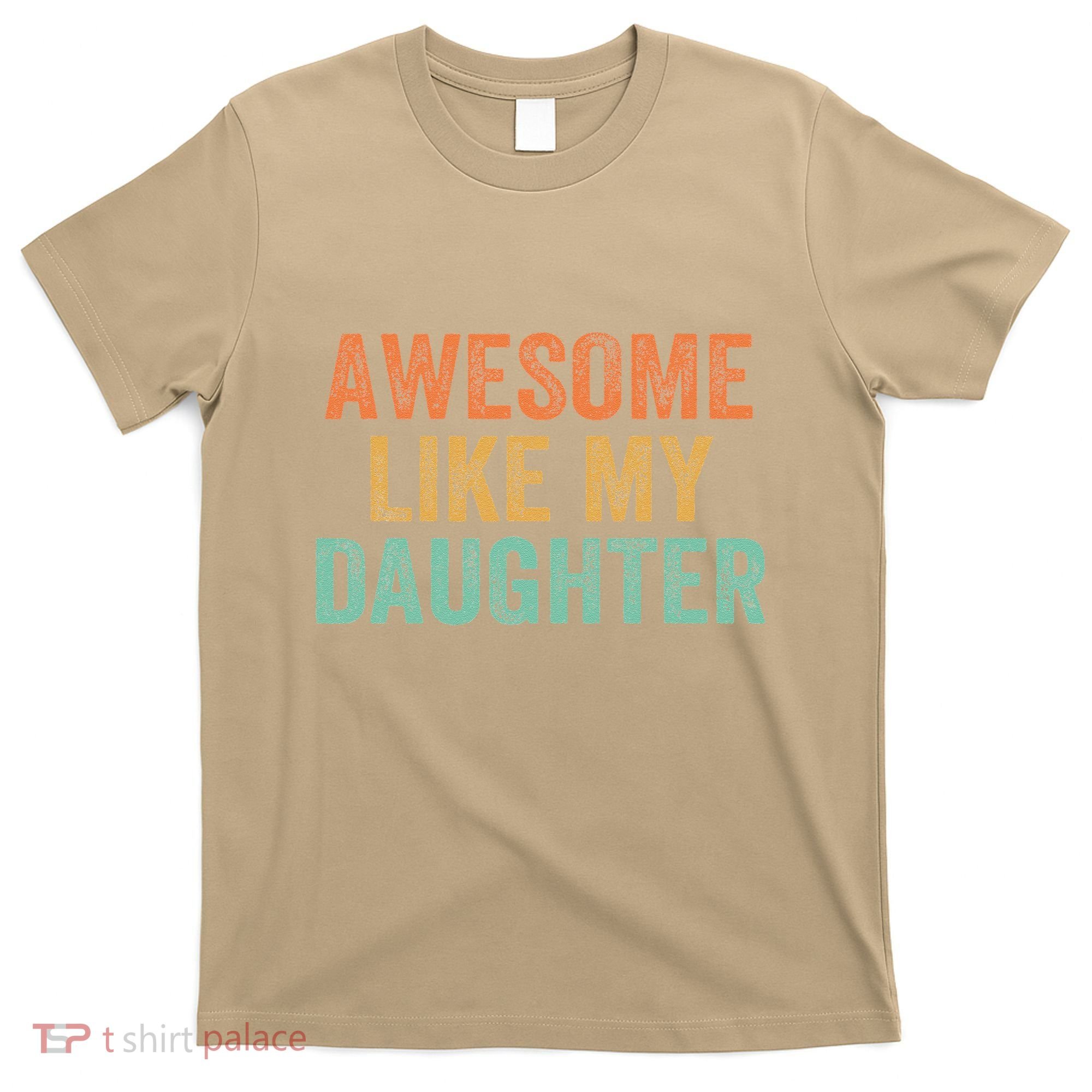 Awesome Like My Daughter FatherS Day Dad Retro Vintage T-Shirt
