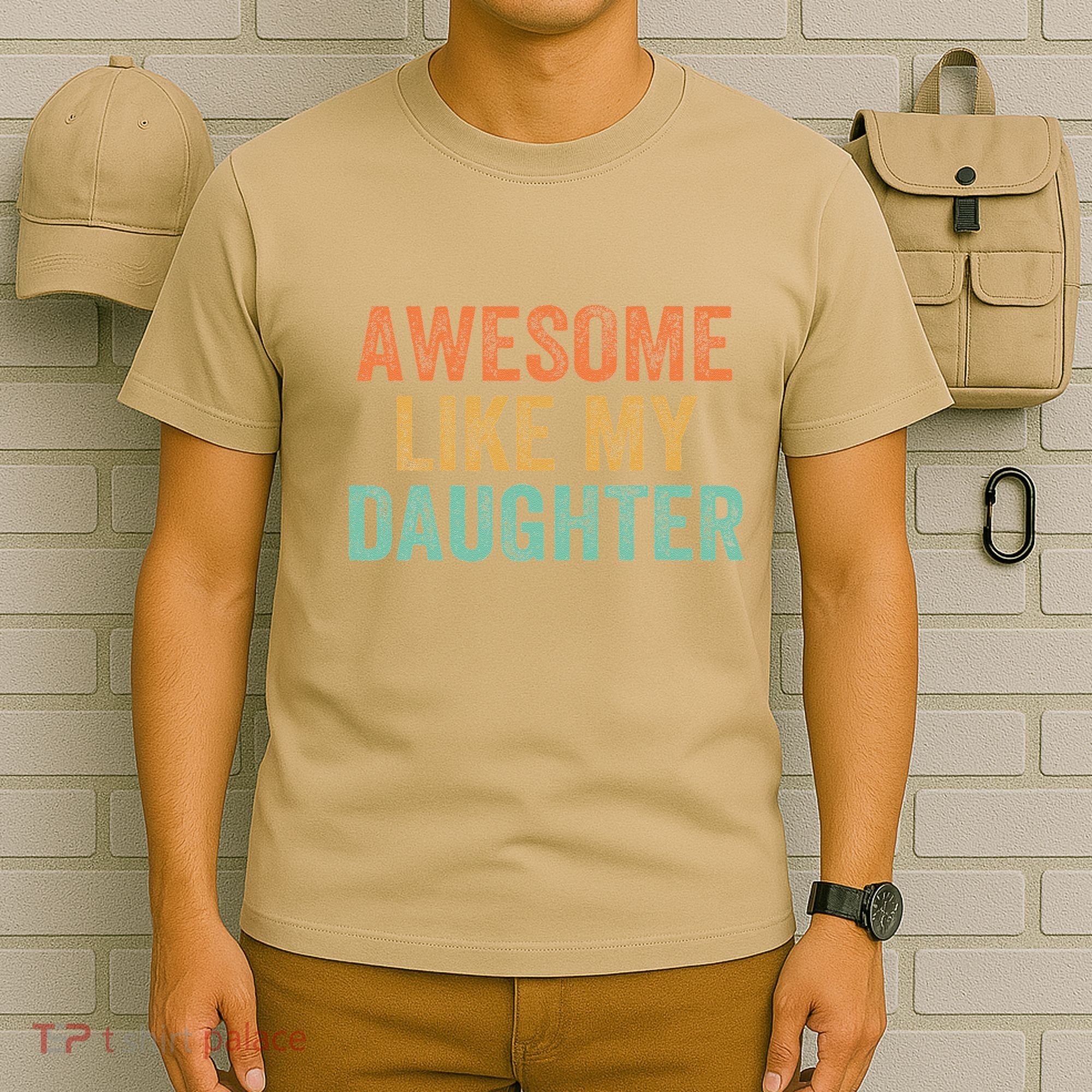 Awesome Like My Daughter FatherS Day Dad Retro Vintage T-Shirt