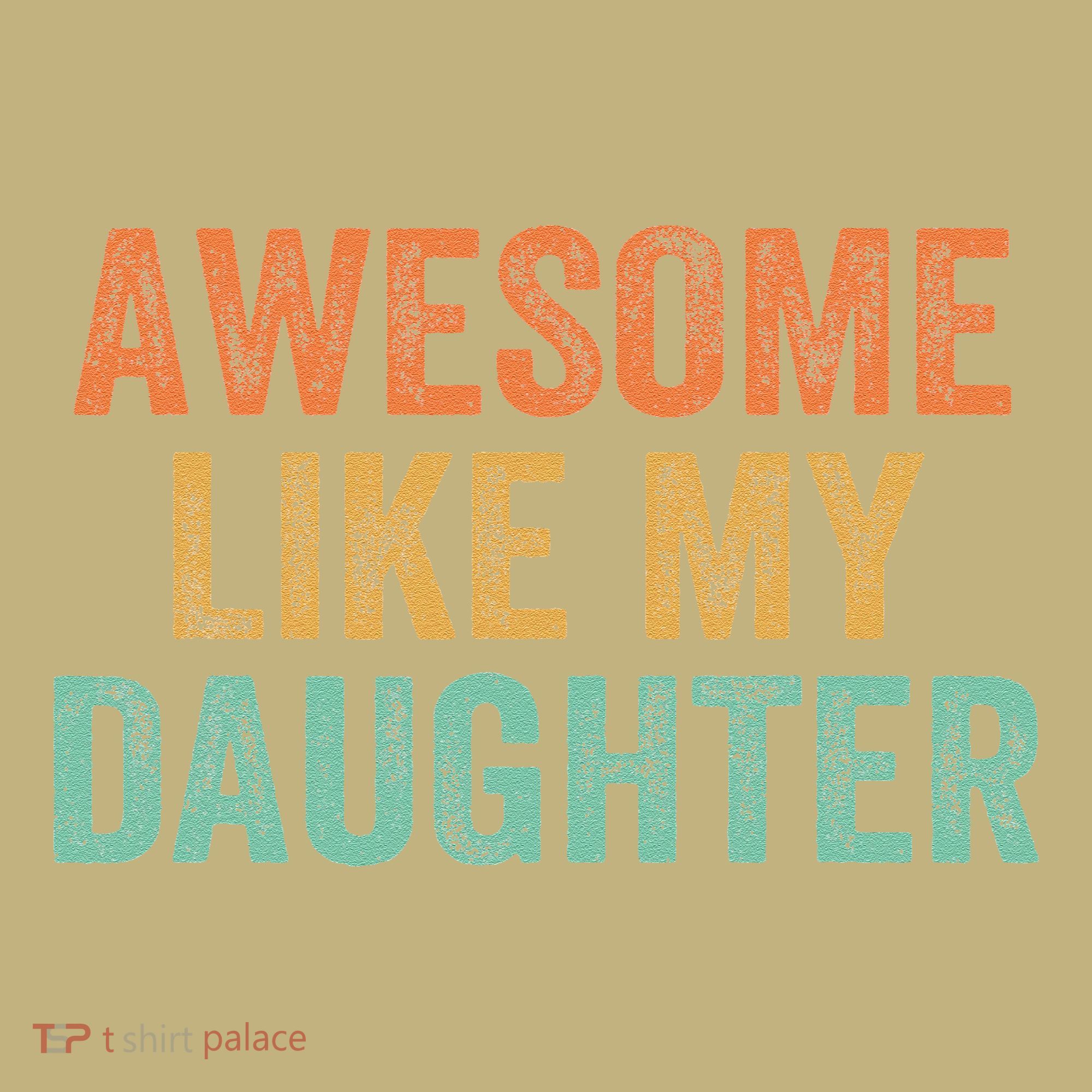 Awesome Like My Daughter FatherS Day Dad Retro Vintage T-Shirt