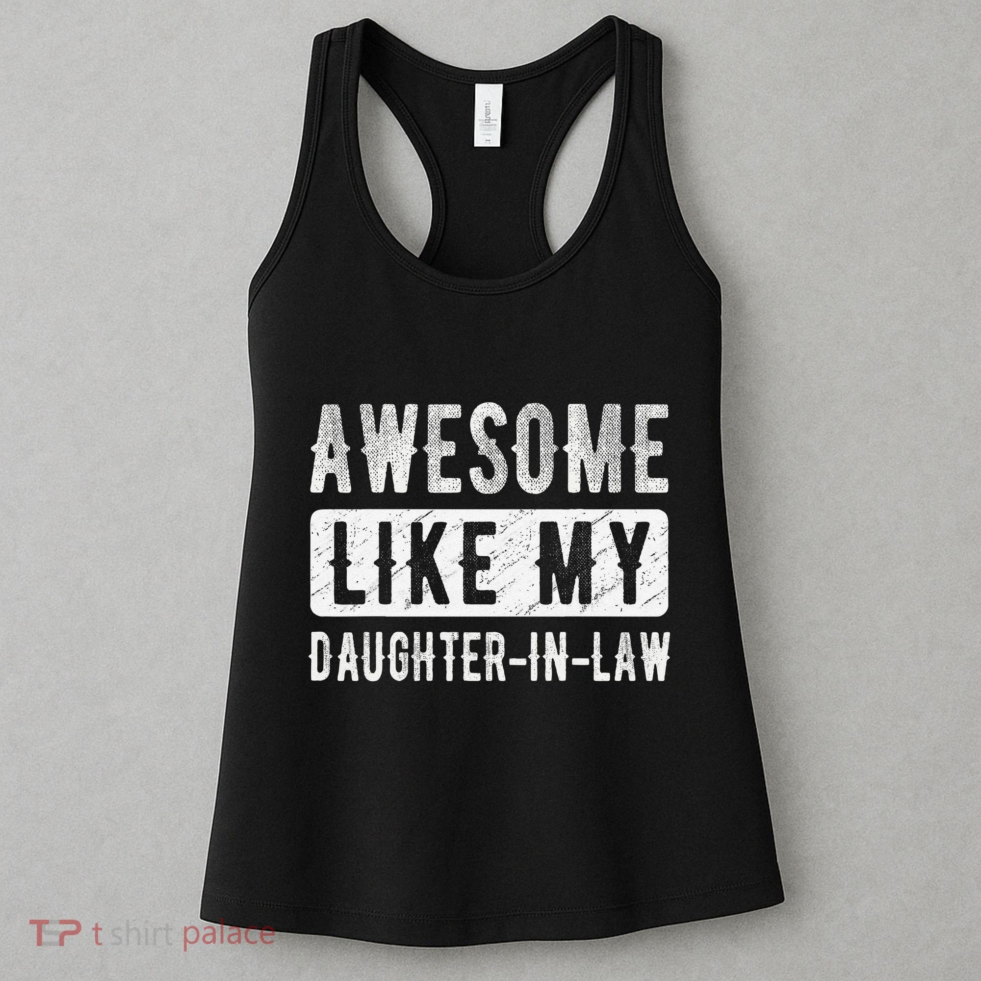 Awesome Like My Daughter In Law Family Lovers. Step Dad Mom Women's Tank Top