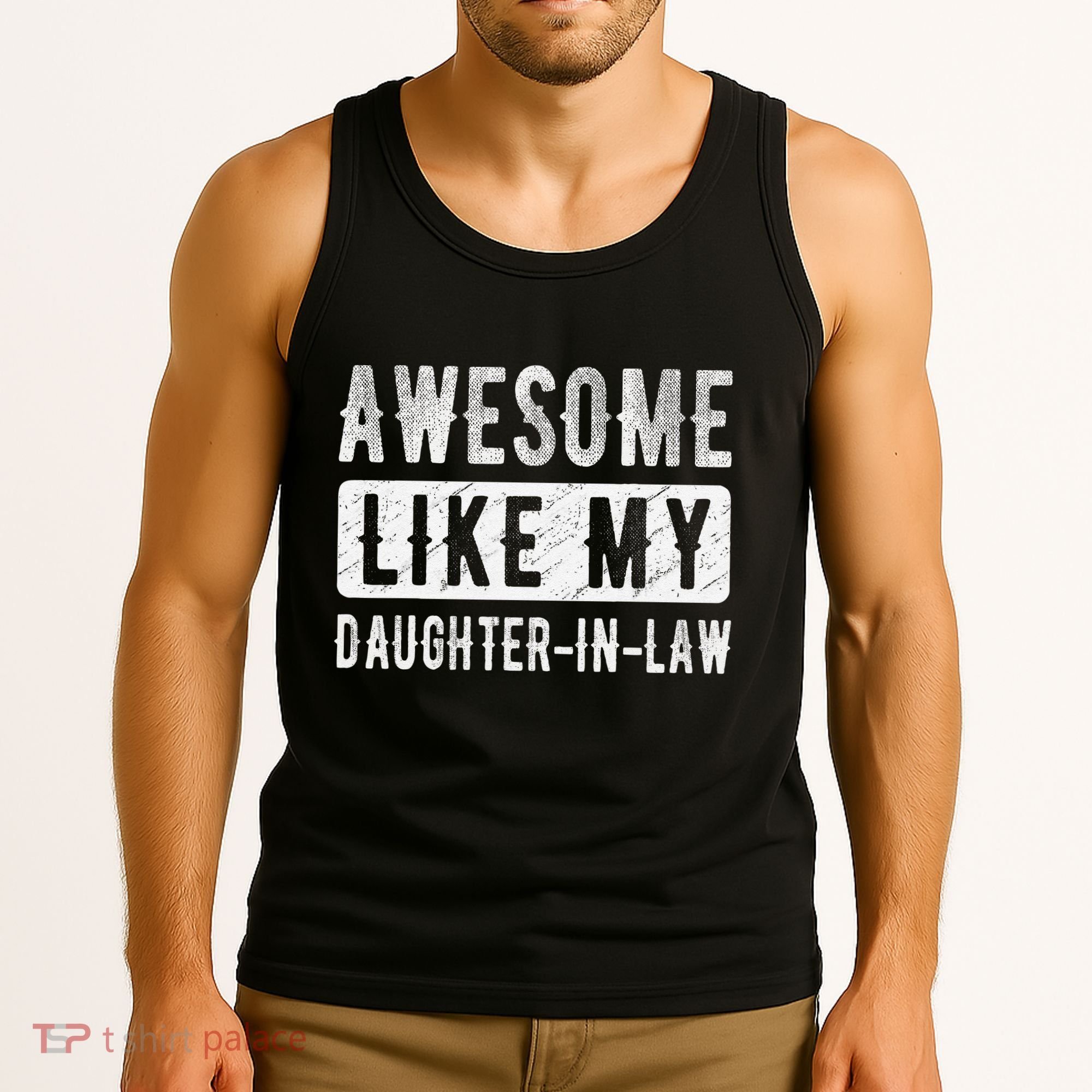 Awesome Like My Daughter In Law Family Lovers. Step Dad Mom Tank Top