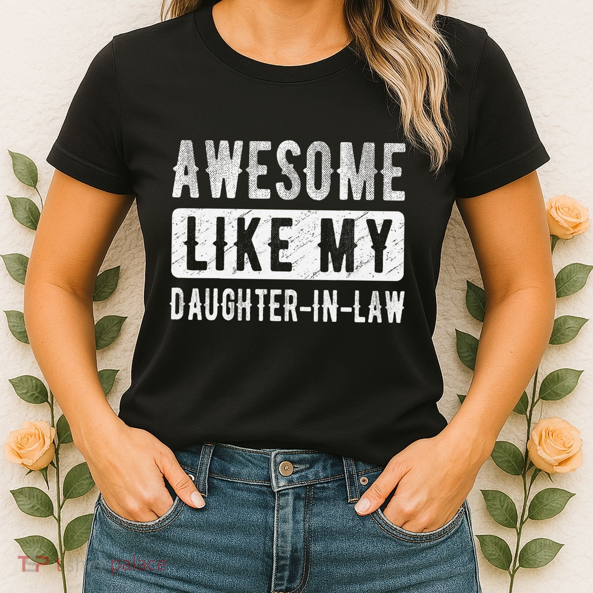 Awesome Like My Daughter In Law Family Lovers. Step Dad Mom Women's T-Shirt