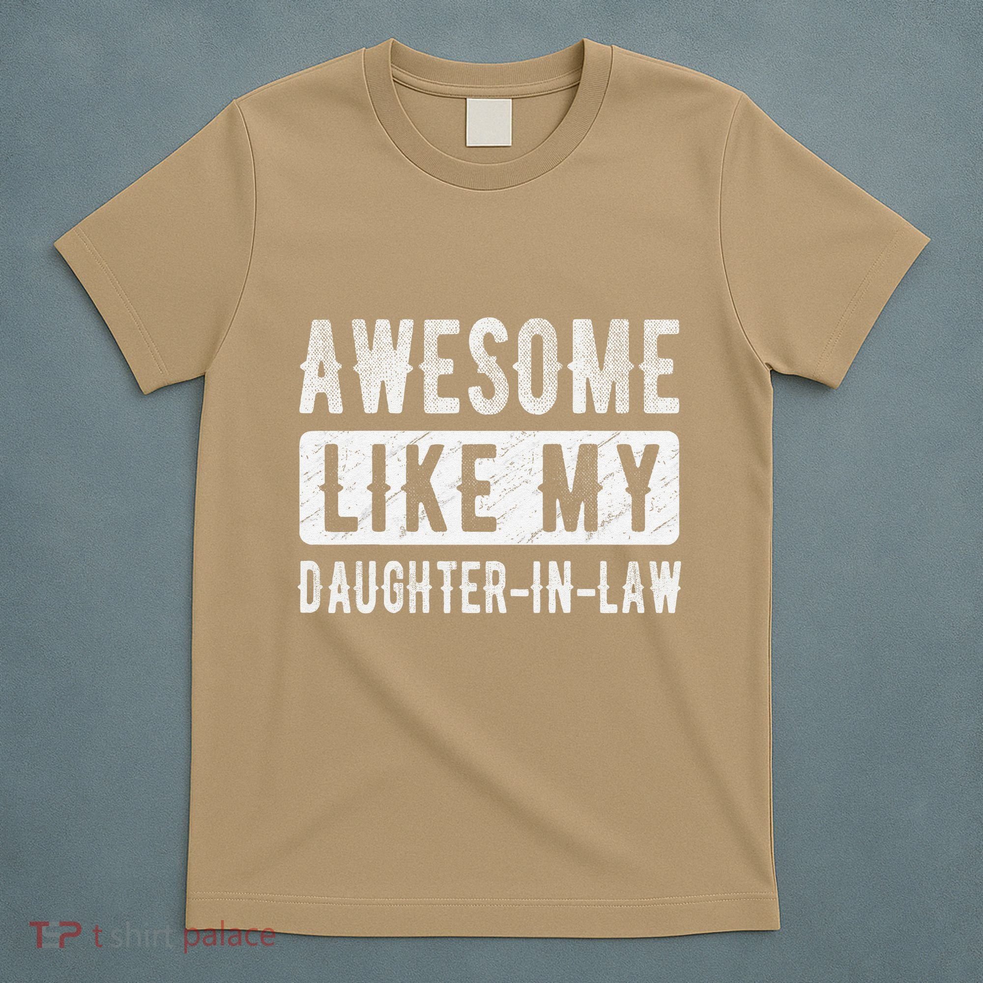 Awesome Like My Daughter In Law Family Lovers. Step Dad Mom T-Shirt