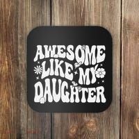 Awesome Like My Daughter Coaster thumb 0
