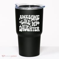 Awesome Like My Daughter Tumbler thumb 0