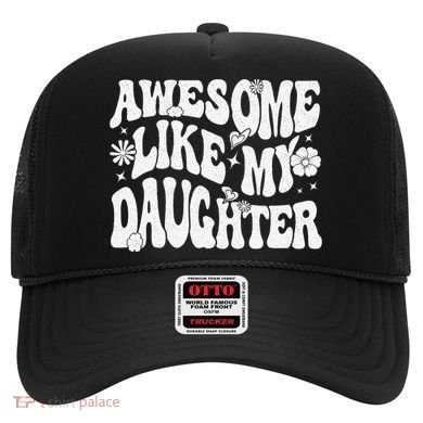 Awesome Like My Daughter Hat