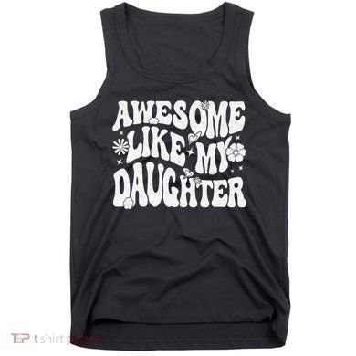 Awesome Like My Daughter Tank Top