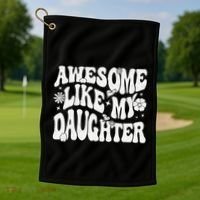 Awesome Like My Daughter Golf Towel thumb 1