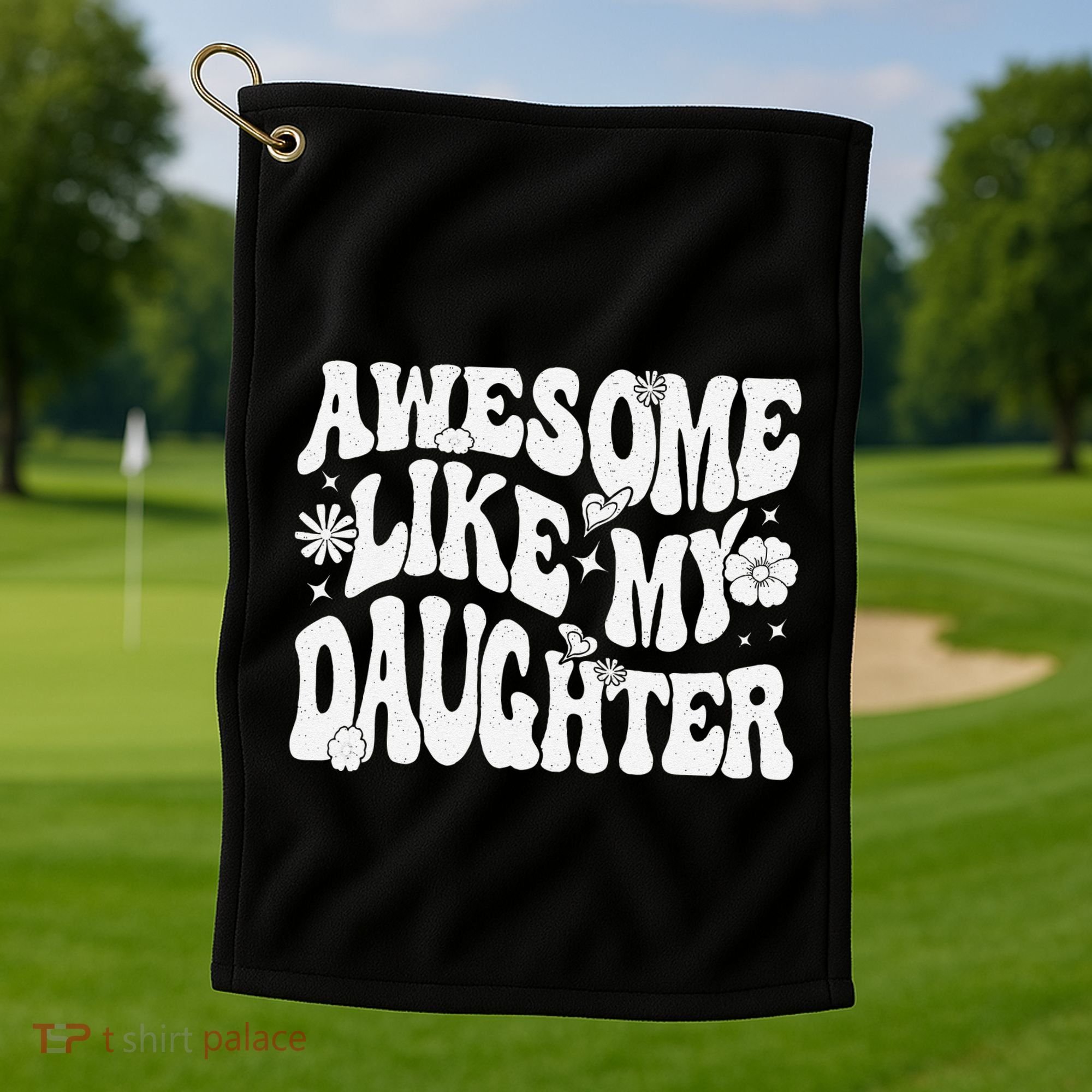 Awesome Like My Daughter Golf Towel