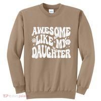 Awesome Like My Daughter Sweatshirt thumb 0