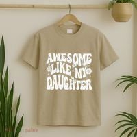 Awesome Like My Daughter T-Shirt thumb 2