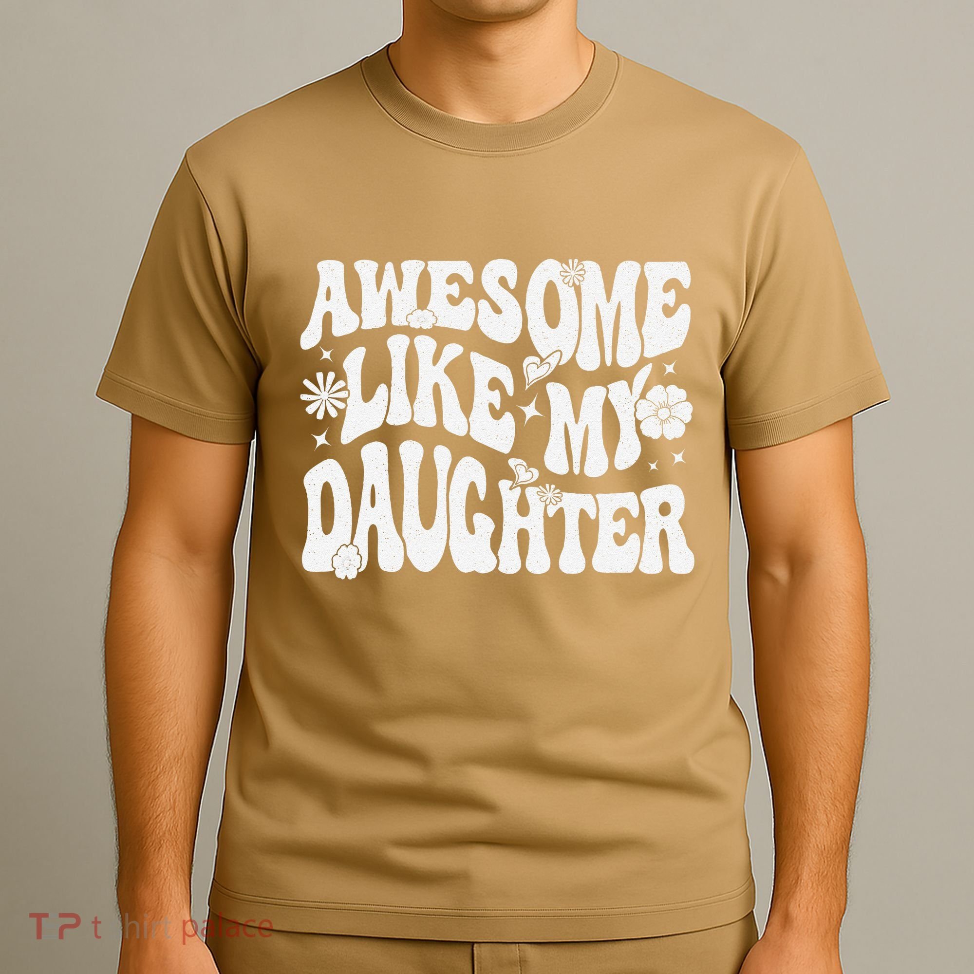 Awesome Like My Daughter T-Shirt