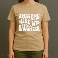 Awesome Like My Daughter T-Shirt thumb 4