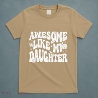 Awesome Like My Daughter T-Shirt thumb 5