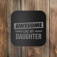 Awesome Like My Daughter Dad For Fathers Day Coaster thumb 0
