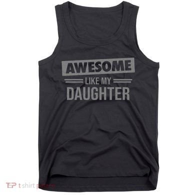 Awesome Like My Daughter Dad For Fathers Day Tank Top
