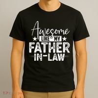 Awesome Like My Father In Law Family Lovers Father Day T-Shirt thumb 3