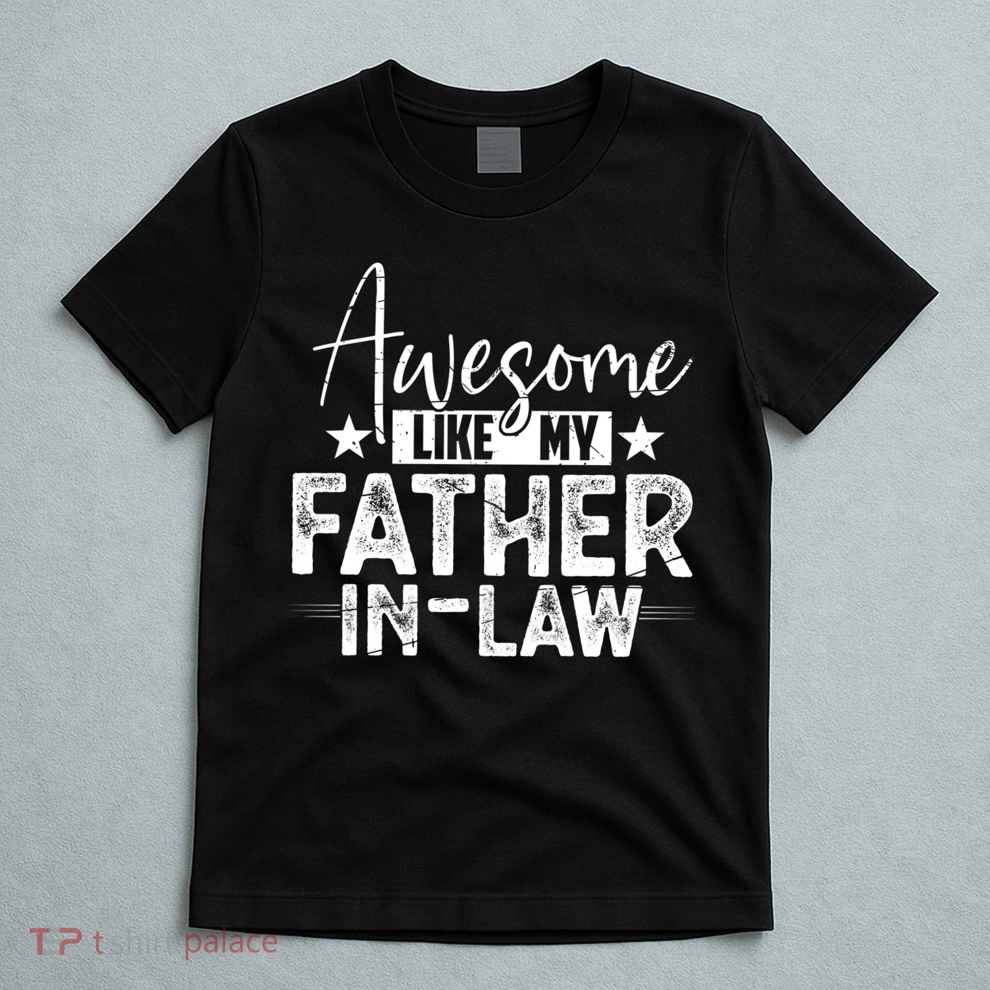 Awesome Like My Father In Law Family Lovers Father Day T-Shirt