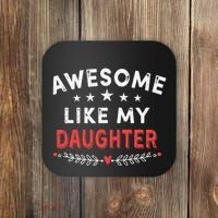 Awesome Like My Daughter Funny FatherS Day Dad Coaster thumb 0