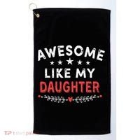 Awesome Like My Daughter Funny FatherS Day Dad Golf Towel thumb 0