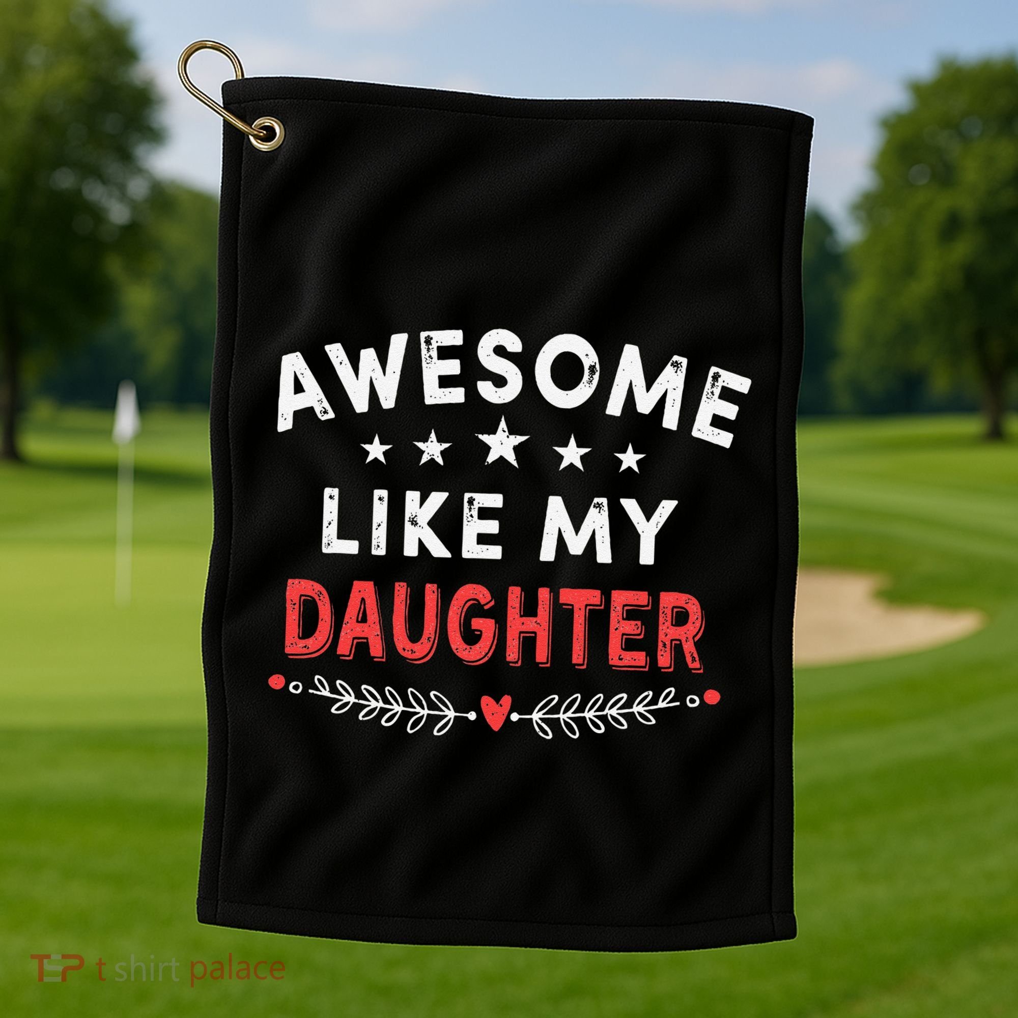 Awesome Like My Daughter Funny FatherS Day Dad Golf Towel