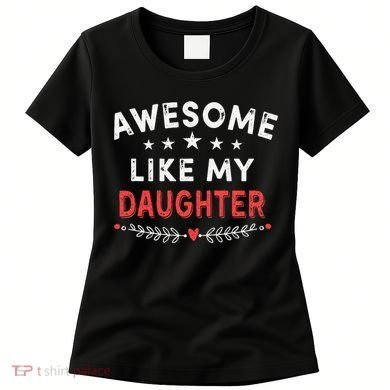 Awesome Like My Daughter Funny FatherS Day Dad Women's T-Shirt