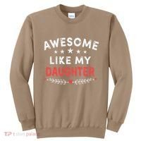 Awesome Like My Daughter Funny FatherS Day Dad Sweatshirt thumb 0