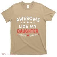 Awesome Like My Daughter Funny FatherS Day Dad T-Shirt thumb 0