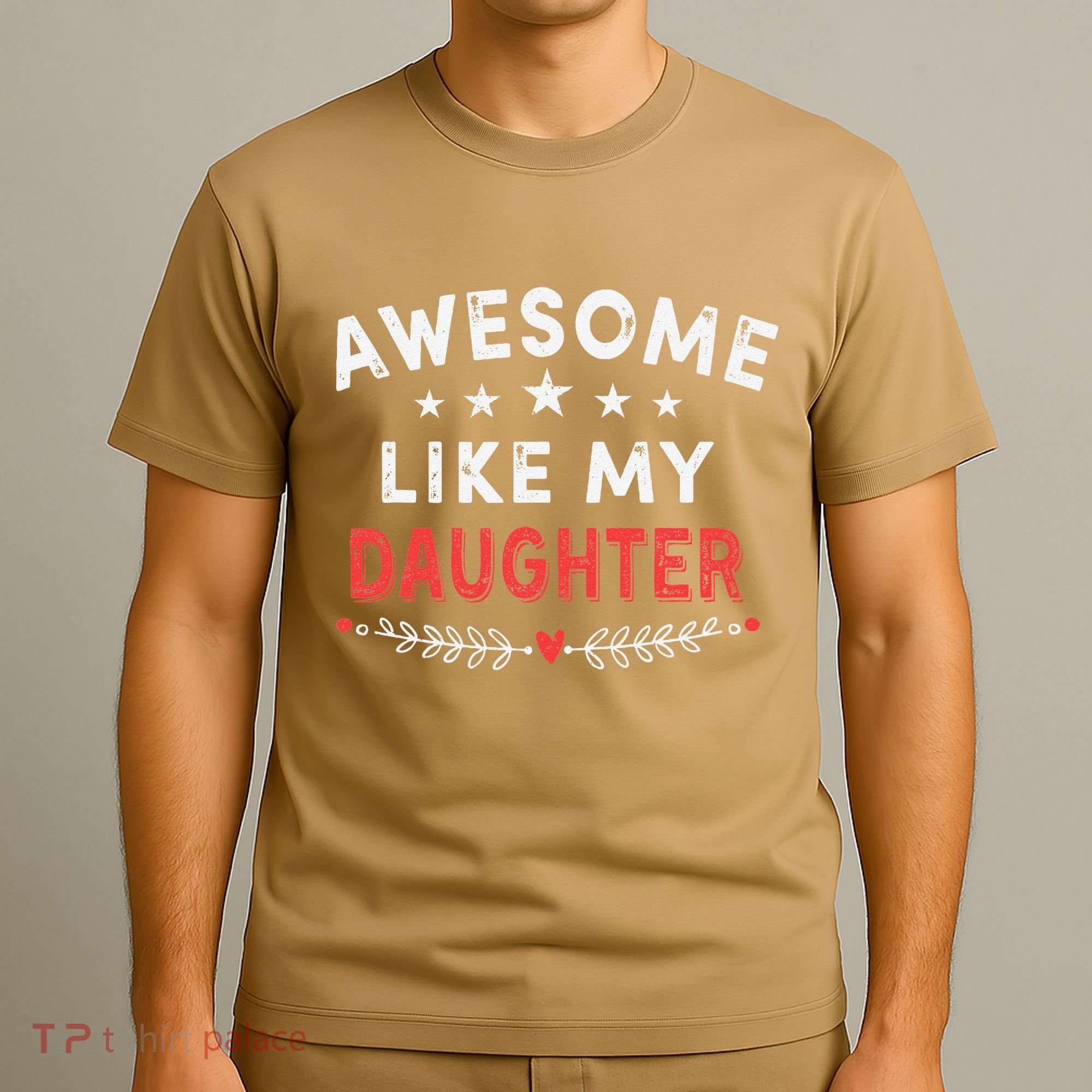 Awesome Like My Daughter Funny FatherS Day Dad T-Shirt